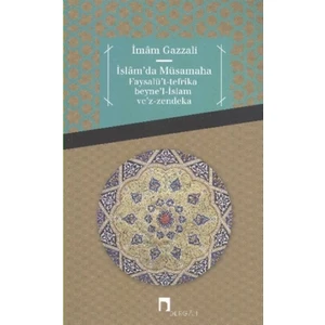 İslam'da Müsamaha Faysalü't-tefrika beyne'l-İslam ve'z-zendeka