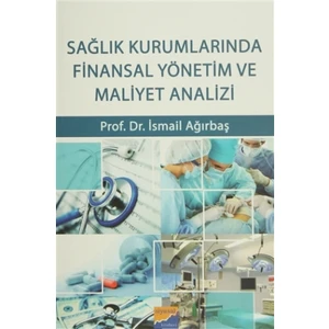 Sağlık Kurumlarında Finansal Yönetim ve Maliyet Analizi