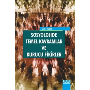Sosyolojide Temel Kavramlar ve Kurucu Fikirler