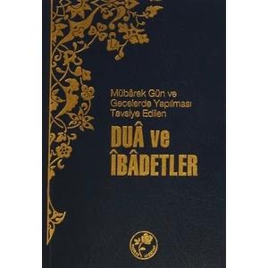 Mübarek Gün ve Gecelerde Yapılması Tavsiye Edilen Dua ve İbadetler