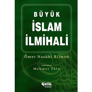 Akademik Çelik Yayınevi Büyük İslam İlmihali – Ömer Nasuhi Bilmen, Temel İman ve İbadet Bilgileri, 2014 Baskı