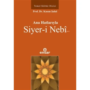 Ana Hatlarıyla Siyer-i Nebi (a.s)