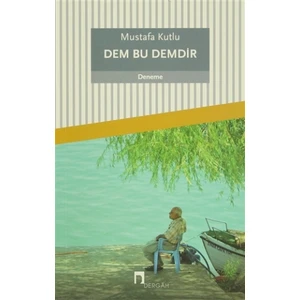 Dem Bu Demdir - Mustafa Kutlu