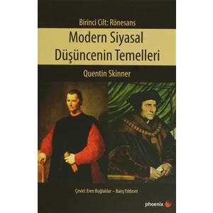 Modern Siyasal Düşüncenin Temelleri Birinci Cilt: Rönesans