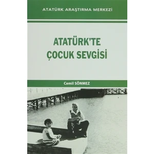 Atatürk'te Çocuk Sevgisi - Cemil Sönmez