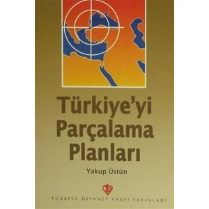 Türkiye'yi Parçalama Planları