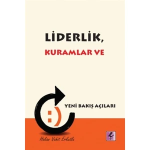 Liderlik, Kuramlar ve Yeni Bakış Açıları