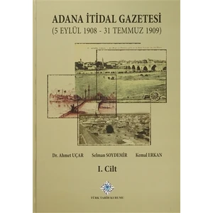 Adana İtidal Gazetesi (5 Eylül 1908-31 Temmuz 1909) (1-2 Cilt Takım) 2014