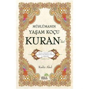 Müslümanın Yaşam Koçu Kuran’dır