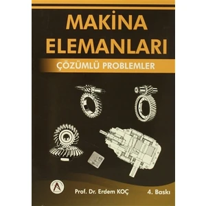 Makina Elemanları : Çözümlü Problemler