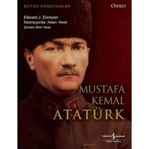 Büyük Komutanlar : Mustafa Kemal Atatürk