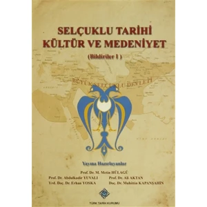 Selçuklu Tarihi Kültür ve Medeniyet : Bildiriler (2 Kitap Takım)