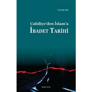 Cahiliye’den İslam’a İbadet Tarihi