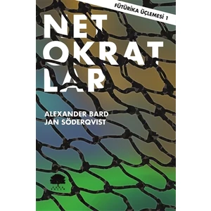 Fütürika Üçlemesi - 1 : Netokratlar