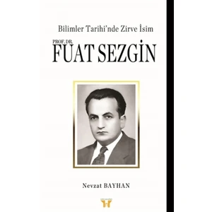 Bilimler Tarihi’nde Zirve İsim : Prof. Dr. Fuat Sezgin