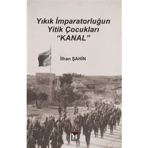 Yıkık İmparatorluğun Yitik Çocukları : Kanal