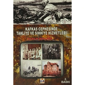 Kafkas Cephesinde Tahliye ve Sıhhiye Hizmetleri
