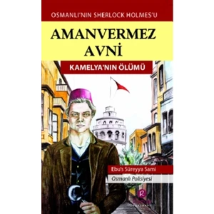Amanvermez Avni - Kamelya’nın Ölümü