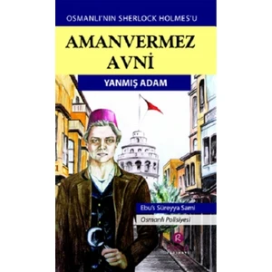 Amanvermez Avni - Yanmış Adam