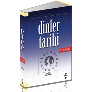 Dinler Tarihi El Kitabı - Ahmet Güç
