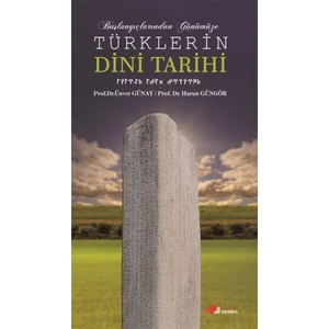 Başlangıçlarından Günümüze Türklerin Dini Tarihi