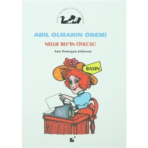 Adil Olmanın Önemi - Nellie Bly'in Öyküsü