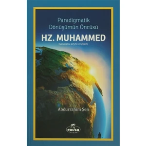 Paradigmatik Dönüşümün Öncüsü Hz. Muhammed