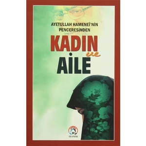 Ayetullah Hamenei'nin Penceresinden Kadın ve Aile