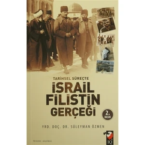 Tarihsel Süreçte İsrail Filistin Gerçeği