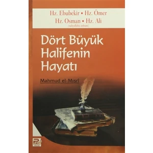 Dört Büyük Halifenin Hayatı