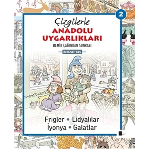 Çizgilerle Anadolu Uygarlıkları 2 : Demir Çağından Sonrası
