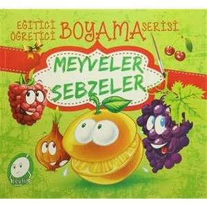 Eğitici Öğretici Boyama Serisi: Meyveler Sebzeler