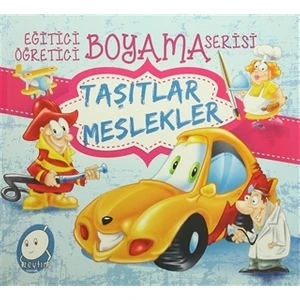 Eğitici Öğretici Boyama Serisi : Taşıtlar Meslekler