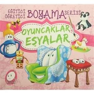 Eğitici Öğretici Boyama Serisi: Oyuncaklar Eşyalar