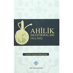Ahilik Araştırmaları 1913-1932