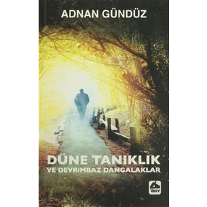 Düne Tanıklık ve Devrimbaz Dangalaklar