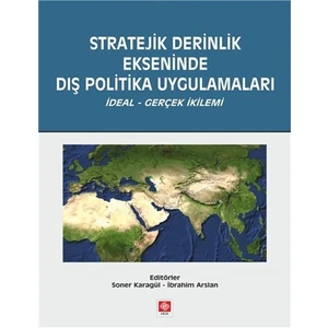 Stratejik Derinlik Ekseninde Dış Politika Uygulamaları