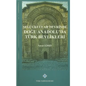 Selçuklular Devrinde Doğu Anadolu'da Türk Beylikleri - Faruk Sümer