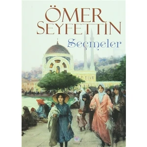 Ömer Seyfettin - Seçmeler