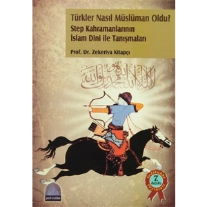 Türkler Nasıl Müslüman Oldu?