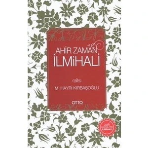 Ahir Zaman İlmihali - M. Hayri Kırbaşoğlu