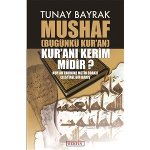 Yayınları Mushaf Bugünkü Kur’an Kur'anı Kerim Midir?