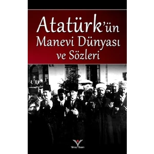 Atatürk'ün Manevi Dünyası ve Sözleri