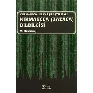 Kurmancca ile Karşılaştırmalı Kırmancca (Zazaca) Dilbilgisi