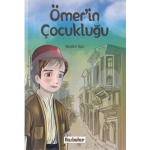 Has Bahçe Ömer'in Çocukluğu