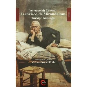 Venezuelalı General Francisco de Miranda'nın Türkiye Günlüğü