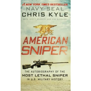 American Sniper: The Autobiography of the Most Lethal Sniper in U.S. Military History