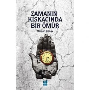 Zamanın Kıskacında Bir Ömür