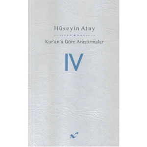 Kur'an'a Göre Araştırmalar IV