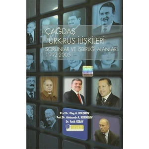 Çağdaş Türk-Rus İlişkileri - Sorunlar ve İşbirliği Alanları 1992-2005